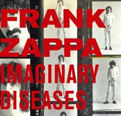 <i>Imaginary Diseases</i> 2006 live album by Frank Zappa