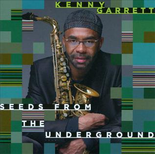 <i>Seeds from the Underground</i> 2012 studio album by Kenny Garrett