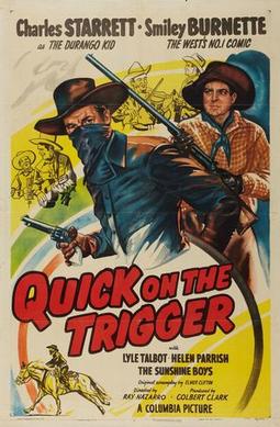 <i>Quick on the Trigger</i> 1948 film by Ray Nazarro