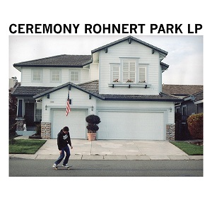 <i>Rohnert Park</i> (album) 2010 studio album by Ceremony