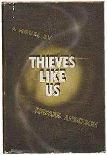 <i>Thieves Like Us</i> (novel) 1937 novel by Edward Anderson