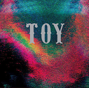 <i>Toy</i> (Toy album) 2012 studio album by Toy