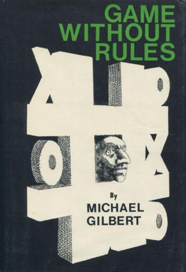 <i>Game Without Rules</i> 1967 story collection by Michael Gilbert