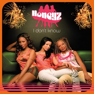 <span class="mw-page-title-main">I Don't Know (Honeyz song)</span> 2000 single by Honeyz