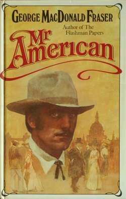 <i>Mr American</i> 1980 novel by George MacDonald Fraser