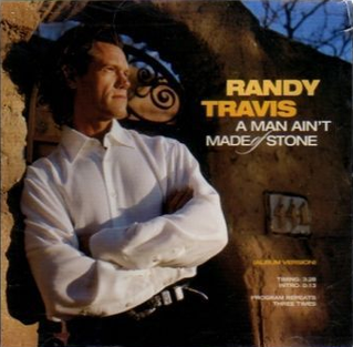 A Man Aint Made of Stone (song) 1999 single by Randy Travis