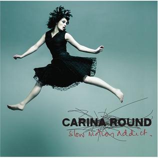 <i>Slow Motion Addict</i> 2007 studio album by Carina Round