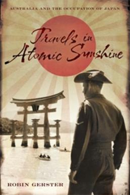 <i>Travels in Atomic Sunshine</i> History book by Robin Gerster