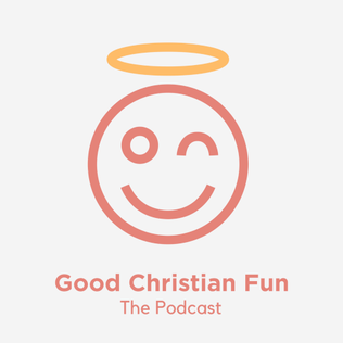 <i>Good Christian Fun</i> Podcast about Christian pop culture