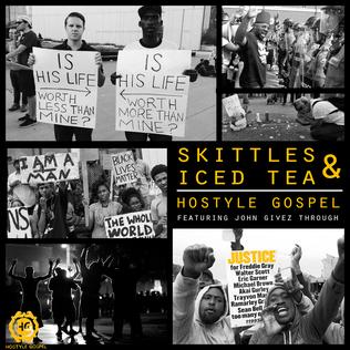 <span class="mw-page-title-main">Skittles & Iced Tea</span> 2016 single by Hostyle Gospel featuring John Givez