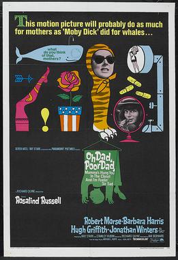 <i>Oh Dad, Poor Dad, Mammas Hung You in the Closet and Im Feelin So Sad</i> (film) 1967 American film by Richard Quine