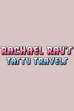 <i>Rachael Rays Tasty Travels</i> TV series or program