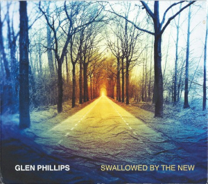 <i>Swallowed by the New</i> 2016 studio album by Glen Phillips