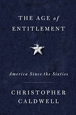 <i>The Age of Entitlement: America Since the Sixties</i> 2020 non-fiction book by Christopher Caldwell