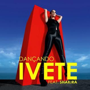 Dançando 2013 single by Ivete Sangalo featuring Shakira