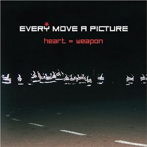 <i>Heart = weapon</i> 2006 studio album by Every Move a Picture