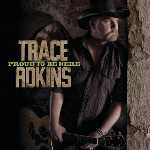 <i>Proud to Be Here</i> 2011 studio album by Trace Adkins
