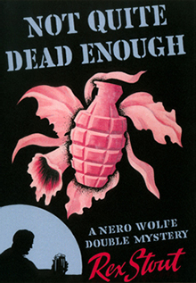 <i>Not Quite Dead Enough</i> Nero Wolfe double mystery by Rex Stout (1944)