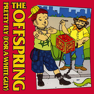 <span class="mw-page-title-main">Pretty Fly (For a White Guy)</span> 1998 single by the Offspring