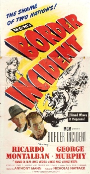 <i>Border Incident</i> 1949 film by Anthony Mann