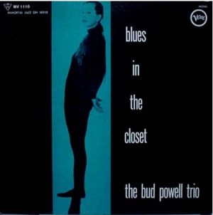 <i>Blues in the Closet</i> (Bud Powell album) 1958 studio album by Bud Powell