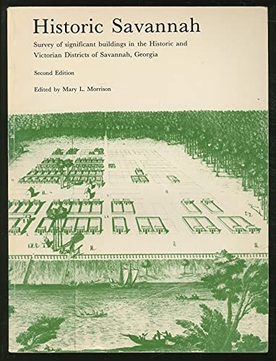 <i>Historic Savannah: A Survey of Significant Buildings in the Historic and Victorian Districts of Savannah, Georgia</i> A historical publication by Historic Savannah Foundation