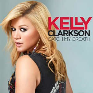Catch My Breath 2012 song by Kelly Clarkson