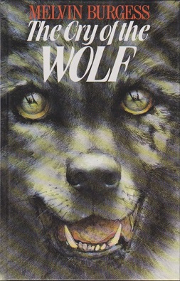 <i>The Cry of the Wolf</i> novel by Melvin Burgess