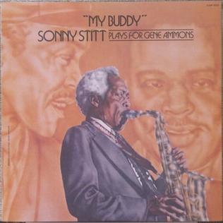 <i>My Buddy: Sonny Stitt Plays for Gene Ammons</i> 1976 studio album by Sonny Stitt