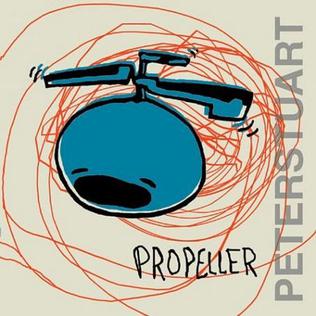 <i>Propeller</i> (Peter Stuart album) 2002 studio album by Peter Stuart