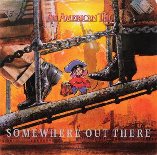 Somewhere Out There (<i>An American Tail</i> song) 1986 single by Linda Ronstadt and James Ingram
