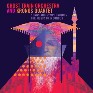 <i>Songs and Symphoniques: The Music of Moondog</i> 2023 studio album by Ghost Train Orchestra and Kronos Quartet