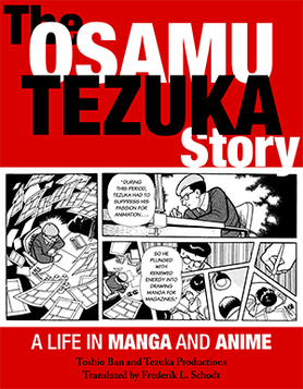 <i>The Osamu Tezuka Story: A Life in Manga and Anime</i>