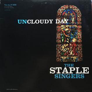 <i>Uncloudy Day</i> (album) 1959 studio album by The Staple Singers