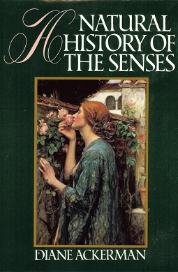 <i>A Natural History of the Senses</i> 1990 book by Diane Ackerman