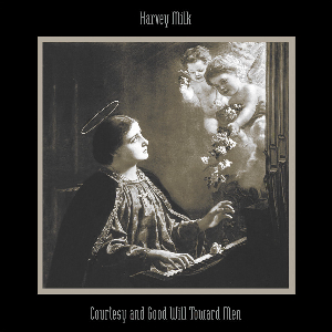 <i>Courtesy and Good Will Toward Men</i> 1997 studio album by Harvey Milk
