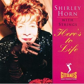 <i>Heres to Life</i> 1992 studio album by Shirley Horn