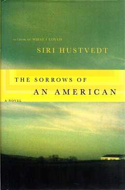 <i>The Sorrows of an American</i> Novel by Siri Hustvedt