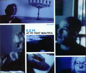 At My Most Beautiful Song by R.E.M