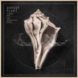 lullaby and The Ceaseless Roar - Album by Robert Plant