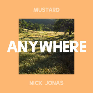 <span class="mw-page-title-main">Anywhere (Mustard and Nick Jonas song)</span> 2018 single by Mustard and Nick Jonas