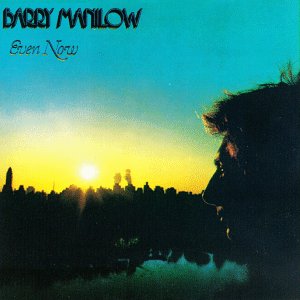 <i>Even Now</i> (Barry Manilow album) 1978 studio album by Barry Manilow