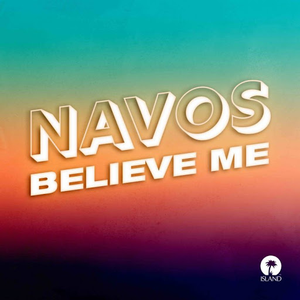 <span class="mw-page-title-main">Believe Me (Navos song)</span> 2021 single by Navos