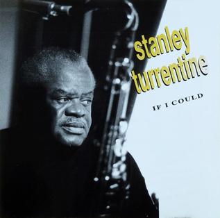 <i>If I Could</i> (album) 1993 studio album by Stanley Turrentine