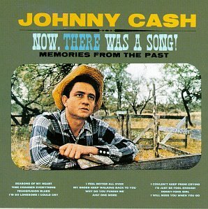 File:JohnnyCashNowThereWasASong.jpg