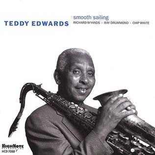 <i>Smooth Sailing</i> (Teddy Edwards album) 2003 studio album by Teddy Edwards