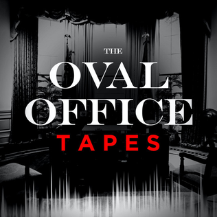 <i>The Oval Office Tapes</i> Scripted podcast