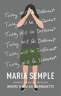 <i>Today Will Be Different</i> 2016 novel by Maria Semple