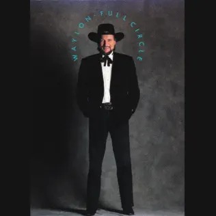 <i>Full Circle</i> (Waylon Jennings album) 1988 studio album by Waylon Jennings