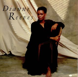 <i>Dianne Reeves</i> (album) 1987 album by Dianne Reeves